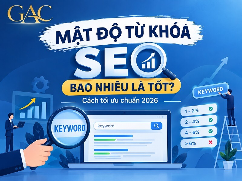 Mật độ từ khóa SEO bao nhiêu là tốt? Cách tối ưu chuẩn 2026